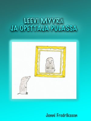 cover image of LEEVI MYYRÄ JA OPETTAJA PULASSA